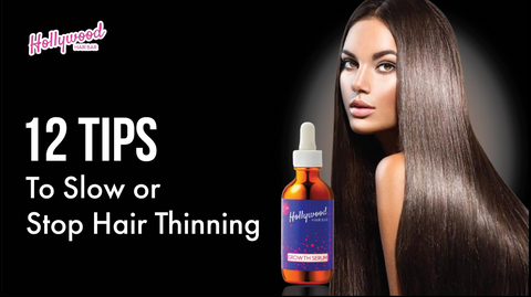 12 Tips to Slow or Stop Hair Thinning