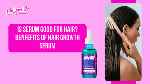 Is Serum Good For Hair? Benefits of Hair Growth Serum?